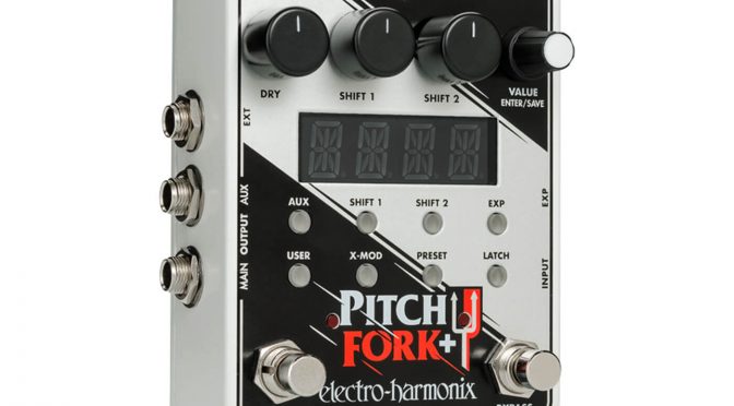 Electro-Harmonix launches the Pitch Fork+ with two pitch-shifting engines