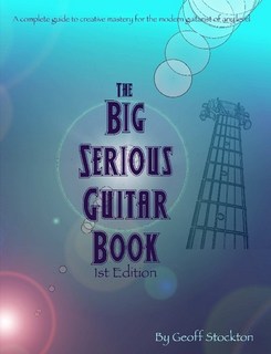Geoff Stockton’s The BIG Serious Guitar Book