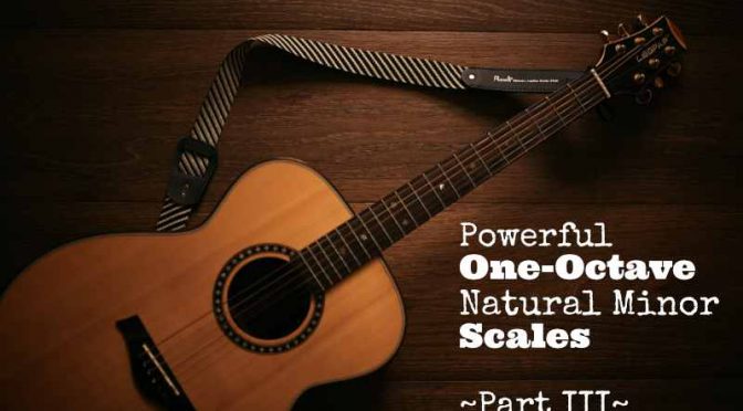 Powerful One-Octave Natural Minor Scales – Part III