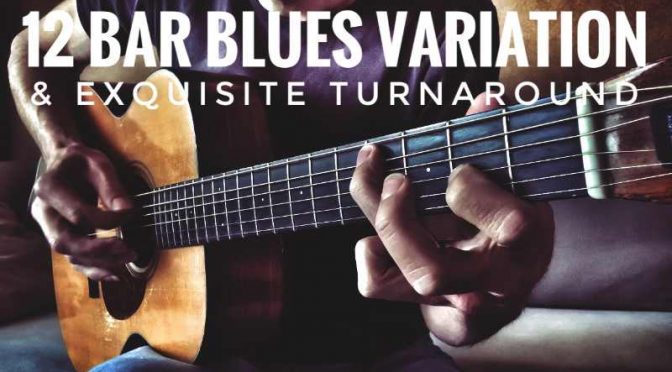 12 Bar Blues Variation + Exquisite Turnaround